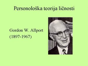 Personoloka teorija linosti Gordon W Allport 1897 1967