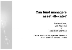 Can fund managers asset allocate Andrew Clare Dirk