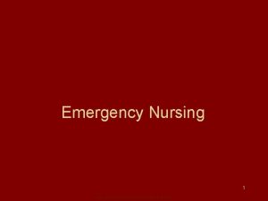 Emergency Nursing 1 Copyright 2008 Lippincott Williams Wilkins
