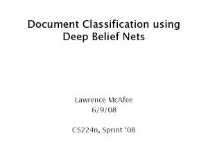 Document Classification using Deep Belief Nets Lawrence Mc