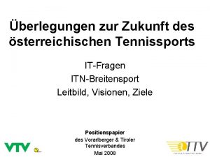 berlegungen zur Zukunft des sterreichischen Tennissports ITFragen ITNBreitensport