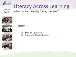 Literacy Toolkit Literacy Across Learning What do we