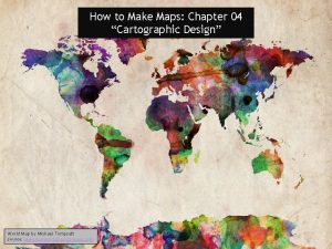 How to Make Maps Chapter 04 Cartographic Design