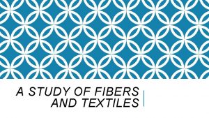 A STUDY OF FIBERS AND TEXTILES HOW FORENSIC