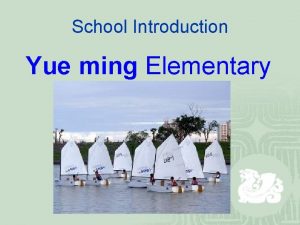 School Introduction Yue ming Elementary Welcome To Yue