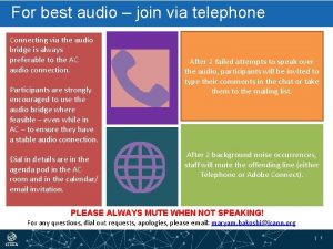 For best audio join via telephone Connecting via