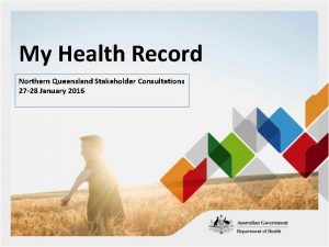 My Health Record Northern Queensland Stakeholder Consultations 27