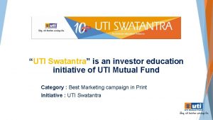 UTI Swatantra is an investor education initiative of