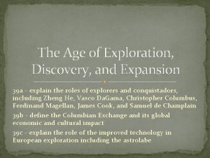 The Age of Exploration Discovery and Expansion 39