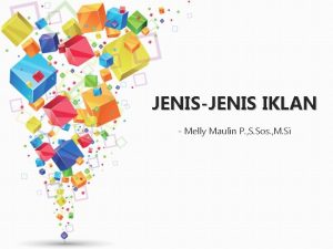 JENISJENIS IKLAN Melly Maulin P S Sos M