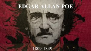 EDGAR ALLAN POE 1809 1849 EARLY LIFE Born