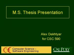 M S Thesis Presentation Alex Dekhtyar for CSC