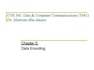 COE 341 Data Computer Communications T 081 Dr