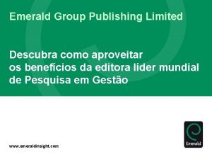 Emerald Group Publishing Limited Descubra como aproveitar os