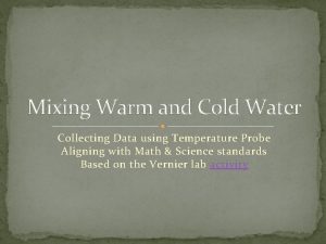 Mixing Warm and Cold Water Collecting Data using