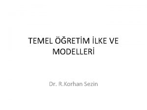 TEMEL RETM LKE VE MODELLER Dr R Korhan