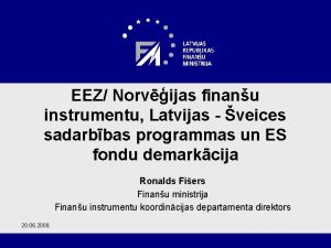 EEZ Norvijas finanu instrumentu Latvijas veices sadarbbas programmas