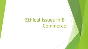 Ethical Issues in ECommerce Ethical Issues In ECommerce Ethical Issues in ECommerce Ethical Issues In ECommerce