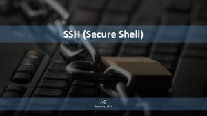 SSH Secure Shell HG September 2017 What is