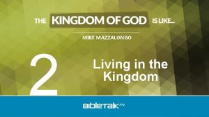 MIKE MAZZALONGO 2 Living in the Kingdom When