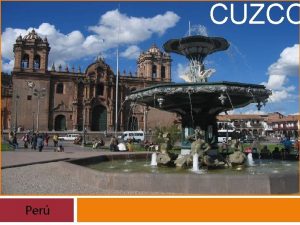 CUZCO Per Datos Generales UBICACIN se encuentra en