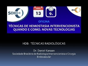 HDB TCNICAS RADIOLGICAS Dr Daniel Kanaan Sociedade Brasileira