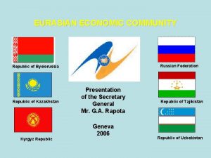 EURASIAN ECONOMIC COMMUNITY Russian Federation Republic of Byelorussia