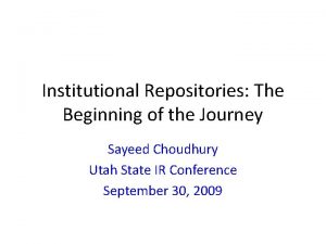 Institutional Repositories The Beginning of the Journey Sayeed