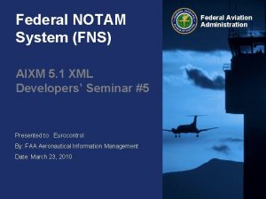 Federal NOTAM System FNS AIXM 5 1 XML