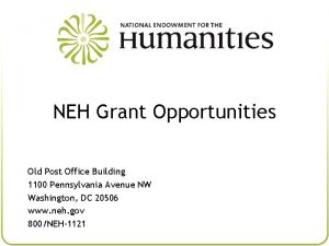 NEH Grant Opportunities Old Post Office Building 1100