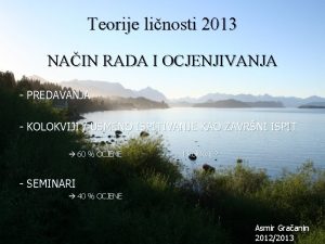 Teorije linosti 2013 NAIN RADA I OCJENJIVANJA PREDAVANJA