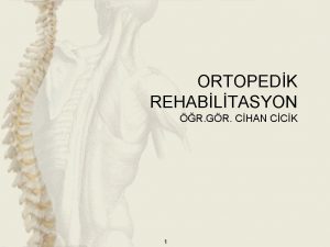 ORTOPEDK REHABLTASYON R GR CHAN CCK 1 SERVKAL