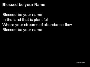 Blessed be your Name Blessed be your name