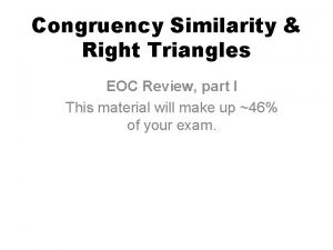 Congruency Similarity Right Triangles EOC Review part I