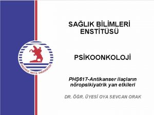 SALIK BLMLER ENSTTS PSKOONKOLOJ PH 617 Antikanser ilalarn