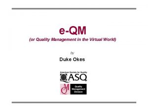 eQM or Quality Management in the Virtual World