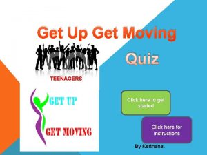 Get Up Get Moving Quiz TEENAGERS Click here