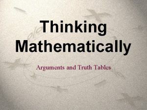 Thinking Mathematically Arguments and Truth Tables Definition of