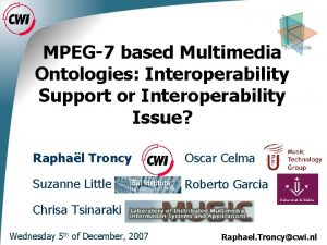 MPEG7 based Multimedia Ontologies Interoperability Support or Interoperability