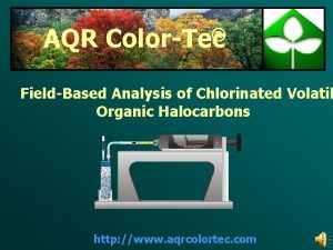 AQR ColorTec FieldBased Analysis of Chlorinated Volatil Organic