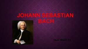 JOHANN SEBASTIAN BACH TAJA TROT 7 A KDO