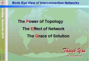 Birds Eye View of Interconnection Networks Nanjing University