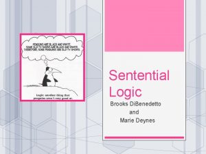 Sentential Logic Brooks Di Benedetto and Marie Deynes