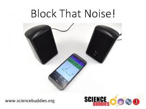 Block That Noise www sciencebuddies org Sound waves