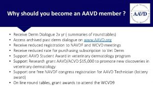 Why should you become an AAVD member Receive