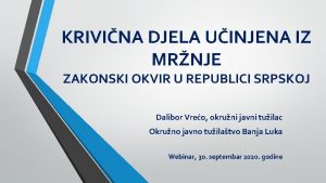 KRIVINA DJELA UINJENA IZ MRNJE ZAKONSKI OKVIR U