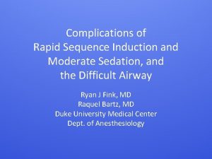 Complications of Rapid Sequence Induction and Moderate Sedation