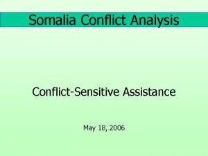 Somalia Conflict Analysis ConflictSensitive Assistance May 18 2006