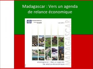 Madagascar Vers un agenda de relance conomique Un