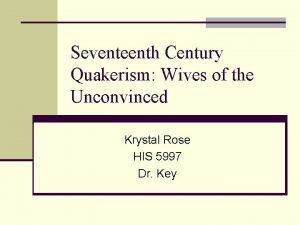 Seventeenth Century Quakerism Wives of the Unconvinced Krystal